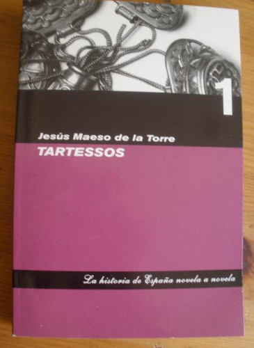 Portada del libro de TARTESSOS. JESUS MAESO DE LA TORRE. ABC. 2006 385 PAG