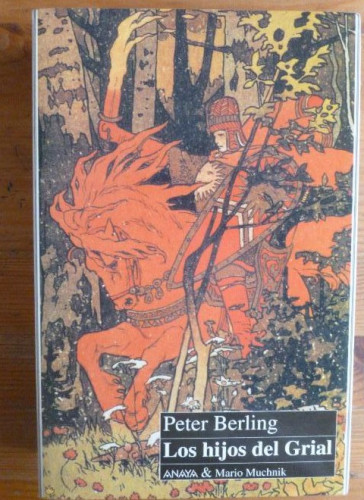 Portada del libro de LOS HIJOS DEL GRIAL BERLING, PETER ANAYA - Mario Muchnik, (1994) 881pp