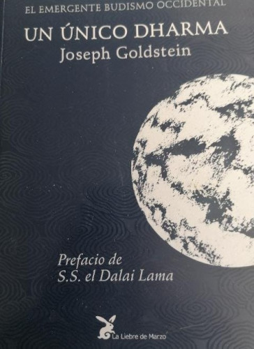 Portada del libro de Un único dharma. El emergente budismo occidental - Goldstein, Joseph LIEBRE DE MARZO 2005 196pp