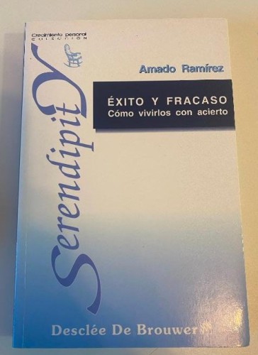 Portada del libro de Éxito y fracaso. Cómo vivirlos con acierto (Serendipity)