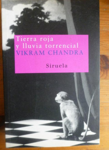 Portada del libro de Tierra Roja Y Lluvia Torrencial/red Soil And Pouring Rain Chandra, Vikram Siruela, 1995 682pp