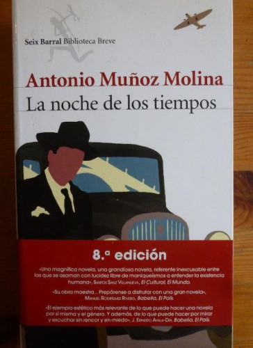 Portada del libro de La noche de los tiempos Muñoz Molina, Antonio Publicado por . Editorial: Seix Barral. (2009)