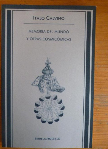 Portada del libro de mEMORIAS DEL MUNDO Y OTRAS COSMICÓMICAS Italo Calvino, SIRUELA 1994 228pp