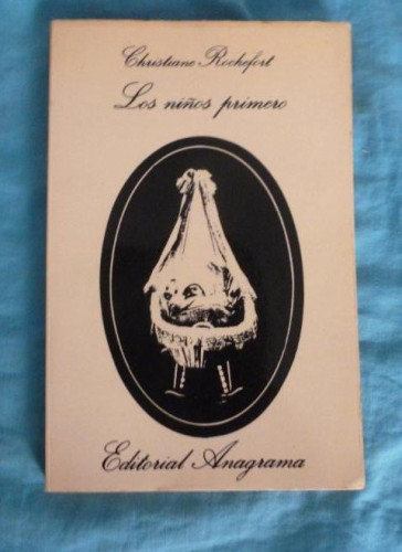 Portada del libro de Los niños primero Rochefort, Christiane Editorial: Anagrama. (1977) 167pp USADO