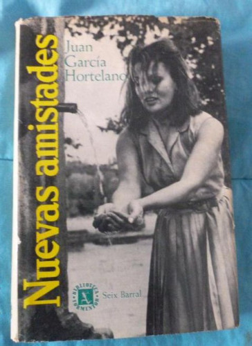 Portada del libro de Nuevas amistades GARCIA HORTELANO, Juan Editorial: Seix Barral, Barcelona (1961) 263pp