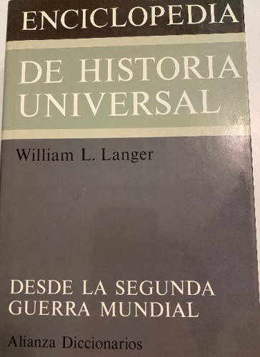 Portada del libro de ENCICLOPEDIA DE HISTORIA UNIVERSAL, 2. DESDE LA SEGUNDA GUERRA MUNDIAL. WILLIAM L. LANGER.