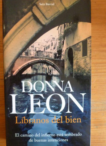 Portada del libro de Líbranos del bien Donna Leon Publicado por Seis Barral (2007) 312pp