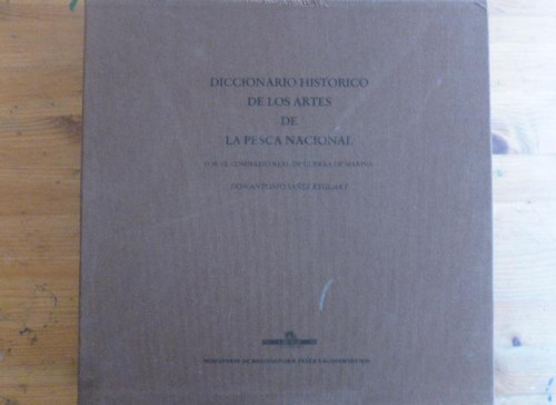 Portada del libro de Diccionario histórico de los artes de la pesca nacional. SAÑEZ REGUART, LUNWERG.Mº AGRICULTURA. 1984