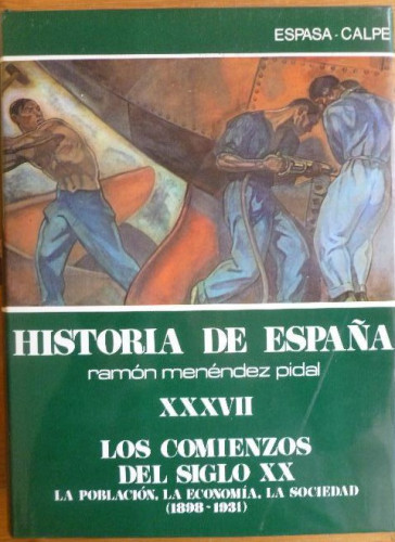 Portada del libro de Los comienzos del siglo XX. la poblacion, la economia, la sociedad. 1898-1931 (hªespaña, t.37)