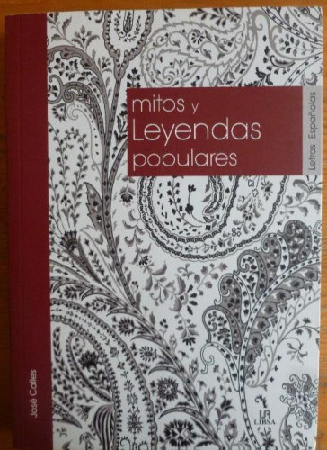 Portada del libro de Mitos y leyendas populares Calles Vales, Jose Publicado por LIBSA (2009) 312pp