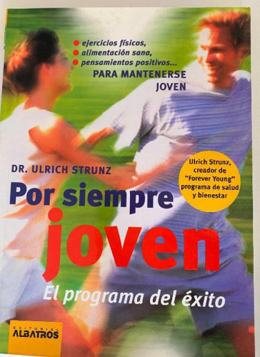 Portada del libro de POR SIEMPRE JOVEN. EL PROGRAMA DEL ÉXITO. DR. ULRICH STRUNZ. EDITORIAL ALBATROS.