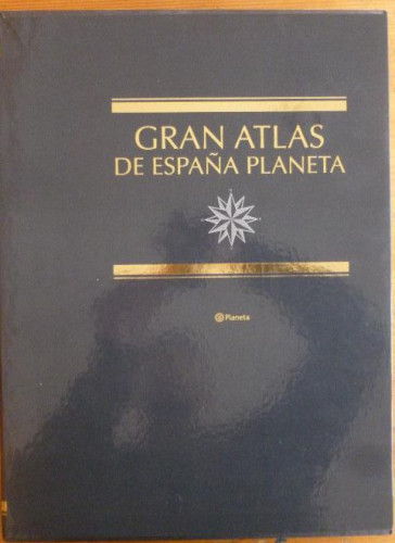 Portada del libro de GRAN ATLAS DE ESPAÑA PLANETA VV.AA. Publicado por PLANETA, Barcelona (2005 390pp)