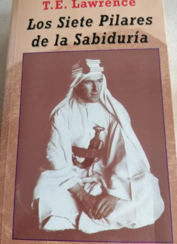 Portada del libro de T. E. LAWRENCE : LOS SIETE PILARES DE LA SABIDURÍA (HUERGA FIERRO, 1997) 821pp