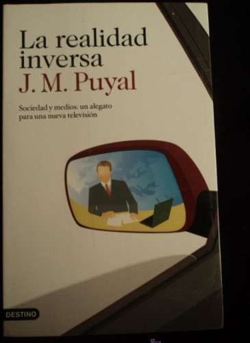 Portada del libro de La realidad inversa: Sociedad y medios: un alegato para una nueva televisión (Imago Mundi)