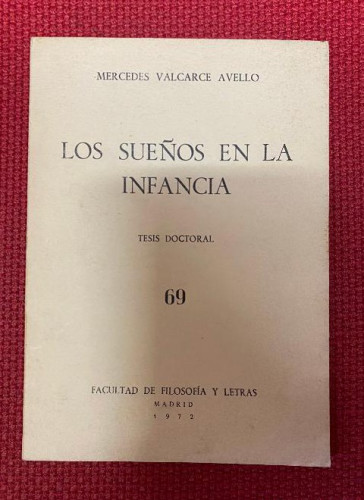 Portada del libro de LOS SUEÑOS EN LA INFANCIA. TESIS DOCTORAL 69. MERCEDES VALCARCE AVELLO. FAC FILOSOFÍA Y LETRAS 1972