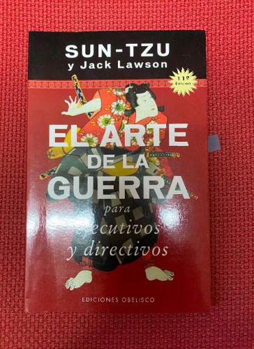 Portada del libro de EL ARTE DE LA GUERRA PARA EJECUTIVOS Y DIRECTIVOS. SUN-TZU Y JACK LAWSON. OBELISCO, 2012.
