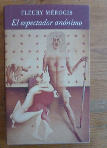 Portada del libro de El espectador anónimo Mérogis, Fleury Publicado por Círculo de Lectores. (1991) 135pp
