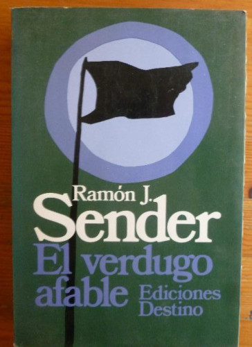 Portada del libro de El verdugo afable Ramón J. Sender Publicado por Ediciones Destino, España (1981)