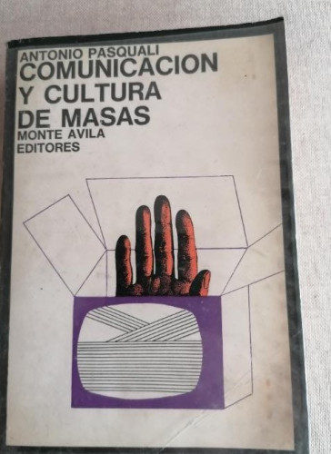 Portada del libro de COMUNICACION Y CULTURA DE MASAS. ANTONIO PASQUALI. MONTE AVILA EDITORES.1977 612pp