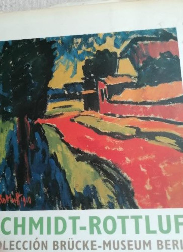 Portada del libro de Karl Schmidt-Rottluff: Coleccion Brucke Museum Berlin Schmidt-Rottluff, Karl and Magdalena Moeller