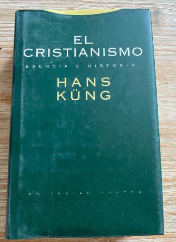 Portada del libro de EL CRISTIANISMO. ESENCIA E HISTORIA. HANS KUNG. EDITORIAL TROTTA, 1997.