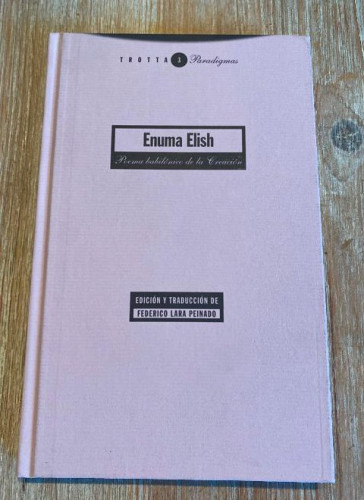 Portada del libro de ENUMA ELISH. POEMA BABILÓNICO DE LA CREACIÓN. FEDERICO LARA PEINADO. TROTTA, 1994.