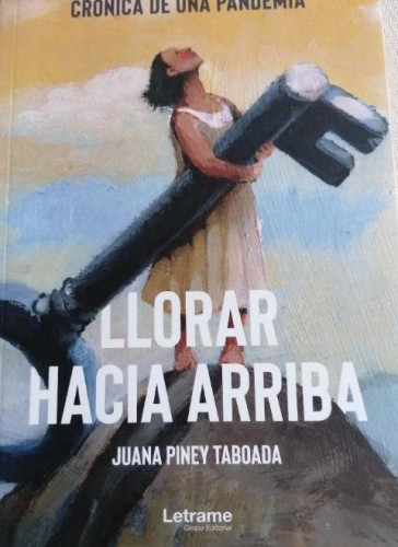 Portada del libro de Llorar hacia arriba. Crónica de una pandemia: 1 (Novela)