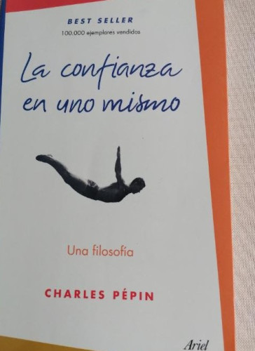 Portada del libro de La confianza en uno mismo: Una filosofía (Ariel)