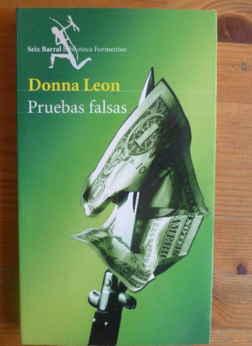 Portada del libro de Pruebas falsas Leon, Donna Publicado por Editorial Seix Barral. (2010) 296pp