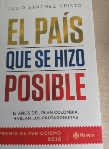 Portada del libro de l país que se hizo posible - Julio Sánchez Cristo PLANETA 2016 269pp