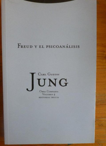 Portada del libro de FREUD Y EL PSICOANALISIS 4 (Rustica) Carl Gustav Jung Trotta 340pp