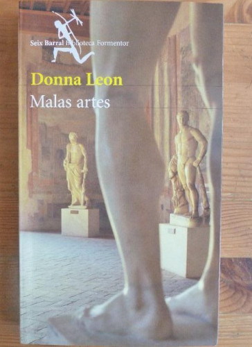 Portada del libro de Malas artes Donna Leon Publicado por Seix Barral 1º ED (2003) 333pp