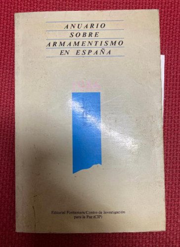 Portada del libro de ANUARIO SOBRE ARMAMENTISMO EN ESPAÑA, 1986. EDITORIAL FONTAMARA, CIP.