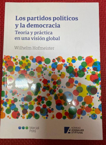 Portada del libro de Los partidos políticos y la democracia: Teoría y práctica en una visión global (Varios)