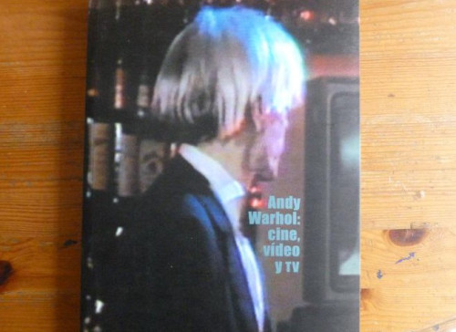 Portada del libro de ANDY WARHOL: CINE, VIDEO Y TV.- Catálogo de la exposición. Edición a cargo de Juan Guardiola.