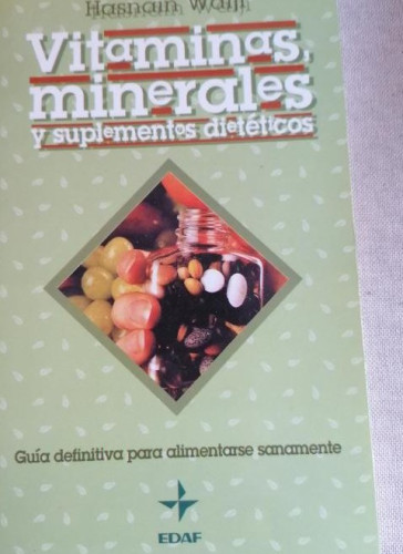 Portada del libro de VITAMINAS Y MINERALES. HASNAIN WALJI. 1996. EDITORIAL EDAF. RUSTICA 181pp