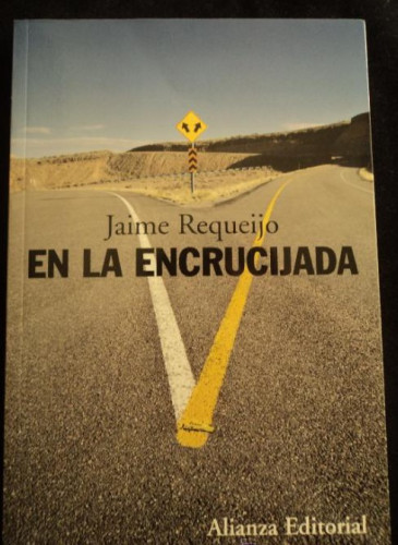 Portada del libro de EN LA ENCRUCIJADA. JAIME REQUEIJO. ALIANZA ED. 2011 160 PAG