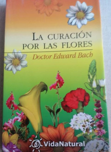 Portada del libro de Curacion por las Flores, la (Coleccion Vida Natural II)