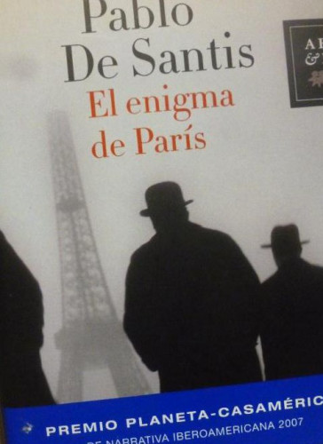 Portada del libro de El Enigma De Paris Pablo de Santis. Planeta.