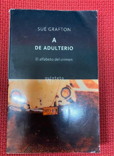 Portada del libro de A DE ADULTERIO, EL ALFABETO DEL CRIMEN. SUE GRAFTON. 2002, TUSQUETS Y QUINTETO.
