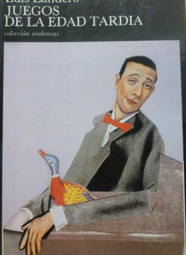 Portada del libro de Juegos de la edad tardía Luis Landero, Tusquets