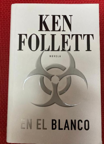 Portada del libro de EN EL BLANCO. KEN FOLLETT. 2005, GRIJALBO.