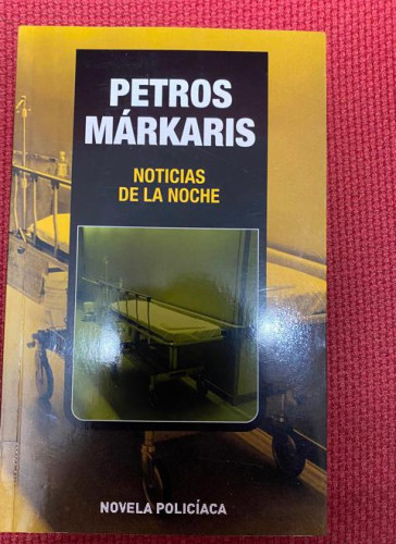 Portada del libro de NOTICIAS DE LA NOCHE. PETROS MÁRKARIS. 2006, EDICIONES B.