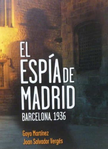 Portada del libro de Espia de Madrid, el - Barcelona, 1936 (Singular Ficcion)