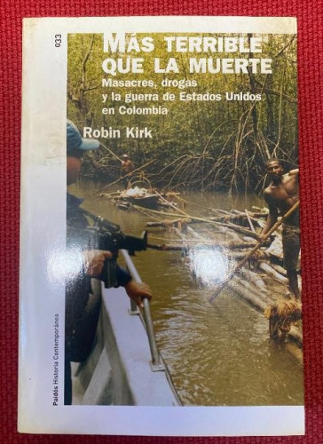 Portada del libro de Más terrible que la muerte : masacres, drogas y la…