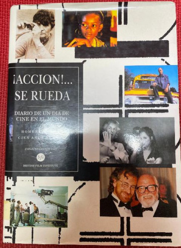 Portada del libro de ¡ACCIÓN!... SE RUEDA. DIARIO DE UN DÍA DE CINE EN EL MUNDO. HOMENAJE A LOS CIEN AÑOS DE CINE. BFI 95