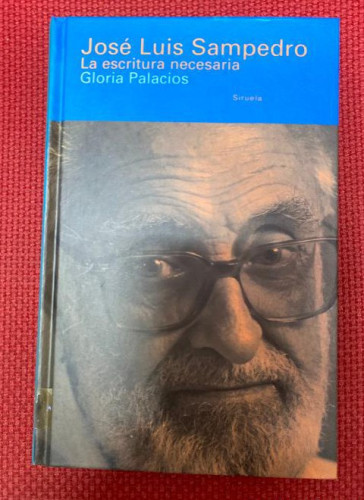 Portada del libro de JOSÉ LUIS SAMPEDRO, LA ESCRITURA NECESARIA. GLORIA PALACIOS. SIRUELA, 1996.