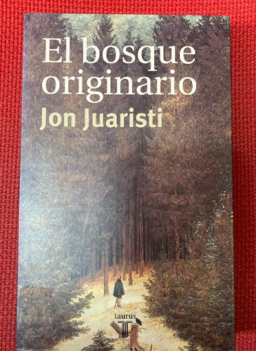 Portada del libro de EL BOSQUE ORIGINARIO. JON JUARISTI. TAURUS, 2000.