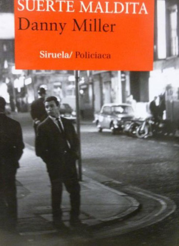 Portada del libro de Suerte maldita DANNY MILLER, SIRUELA