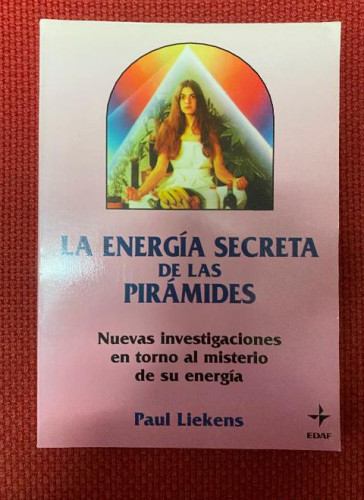 Portada del libro de LA ENERGÍA SECRETA DE LAS PIRÁMIDES. PAUL LIEKENS. EDAF, 1996.
